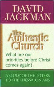 Cover of: The Authentic Church: What Are Our Priorities Before Christ Comes Again (Focus on the Bible)