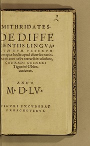 Cover of: Mithridates. De differentiis linguarum tum veterum tum quae hodie apud diuersas nationes in toto orbe terraru[m] in usu sunt