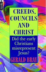 Creeds, Councils and Christ by Gerald Lewis Bray