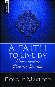 Cover of: A Faith to Live by: Understanding Christian Doctrine