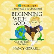 Cover of: Beginning with God: A Family Guide to the Christian Faith (I Can Know God)