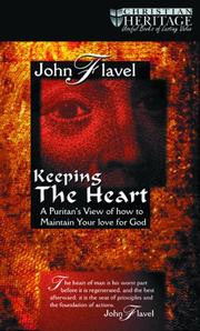 Cover of: Keeping The Heart: A Puritans View Of How To Maintain Your Love For God