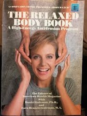 Cover of: The Relaxed body book by the editors of American health magazine with Daniel Goleman and Tara Bennett-Goleman ; editor, Judith Groch ; photographs by Bill Hayward.
