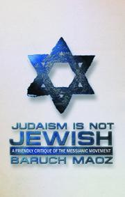 Cover of: Judaism Is Not Jewish: A Friendly Critique of the Messianic Movement