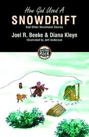 Cover of: How God Used a Snowdrift (Building on the Rock) by Joel Beeke, Diana Kleyn