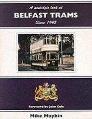 Cover of: A Nostalgic Look at Belfast Trams Since 1945 (A Nostalgic Look At...) by Mike Maybin, John Cole