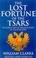 Cover of: THE LOST FORTUNE OF THE TSARS