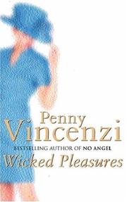 Cover of: Wicked Pleasures by Penny Vincenzi