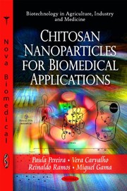 Cover of: Chitosan Nanoparticles for Biomedical Applications by Paula Pereira, Vera Carvalho, Reinaldo Ramos, Miguel Gama