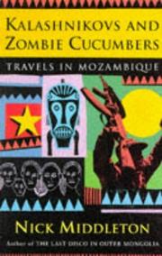 Cover of: Kalashnikovs and zombie cucumbers: travels in Mozambique