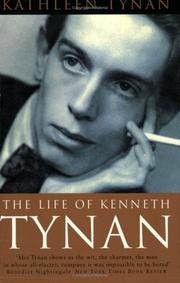 THE LIFE OF KENNETH TYNAN by KATHLEEN TYNAN