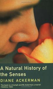 Cover of: A Natural History of the Senses by Diane Ackerman, Diane Ackerman