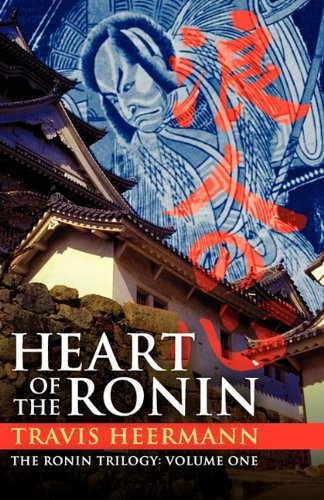 Heart of the Ronin by Travis Heermann