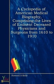 Cover of: A Cyclopedia of American Medical Biography, Comprising the Lives of Eminent Deceased Physicians and Surgeons from 1610 to 1910
