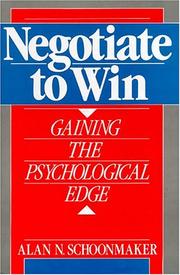 Cover of: Negotiate to win: gaining the psychological edge