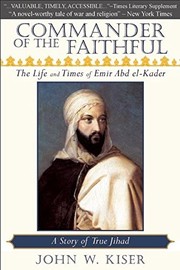 Commander of the faithful by John W. Kiser