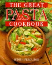 Cover of: The Great Pasta Cookbook by Judith Ferguson