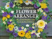 Cover of: The Complete Flower Arranger