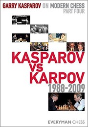 Garry Kasparov on Modern Chess, Part 4 by Garry Kasparov