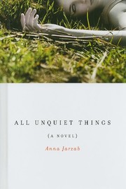 Cover of: All Unquiet Things by Anna Jarzab