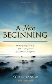 Cover of: A New Beginning - The Compelling True Story of One Man's Journey Against Overwhelming Odds