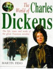 Cover of: The World Of Charles Dickens. The Life, Times and Work of the Great Victorian Novelist