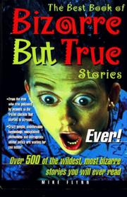 Cover of: The Best Book of Bizarre but True Stories Ever!