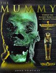 The mummy by Joyce A. Tyldesley, Joyce Tyldelsey, Joyce Tyldesley