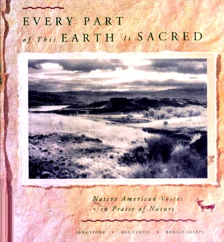 Every Part of This Earth Is Sacred by Mel Curtis