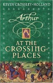 Cover of: At the Crossing-places (Arthur) by Kevin Crossley-Holland