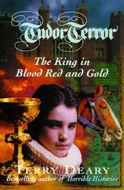 Cover of: The King in Blood Red and Gold (Tudor Terror Series) by Terry Deary