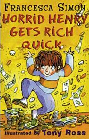 Cover of: Horrid Henry Gets Rich Quick by Francesca Simon