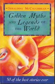 Cover of: Golden Book of Myths and Legends by Geraldine McCaughrean