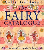Cover of: The Fairy Catalogue: todo lo que necesitas para hacer un cuento de hadas