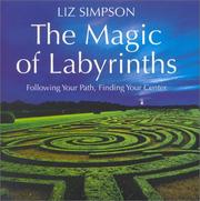 Cover of: The Magic of Labyrinths: Following your Path, Finding Your Center