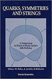 Quarks, Symmetries and Strings by Michio Kaku