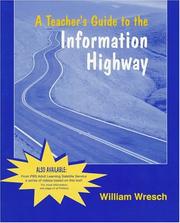 Cover of: A teacher's guide to the information highway by William Wresch