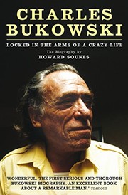 Cover of: Charles Bukowski: Locked in the Arms of a Crazy Life