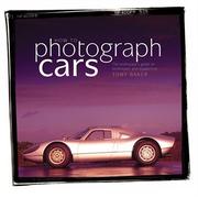 Cover of: How to Photograph Cars: An Enthusiast's Guide to Equipment and Techniques