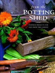 Cover of: From the Potting Shed: Inspired Projects for and from the Garden