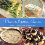 Cover of: Making Classic Sauces: A Cook's Collection of Essentials (Cookery)