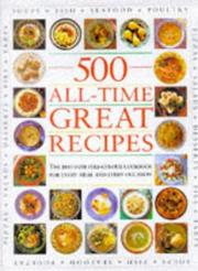 Cover of: 500 All-Time Great Recipes: The Best-Ever Full Colour Cookbook for Every Meal and Occasion