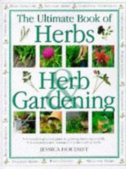 Cover of: The Ultimate Book of Herbs & Herb Gardening by Jessica Houdret