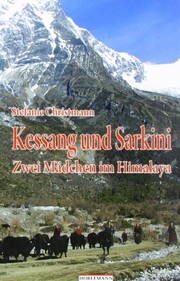 Cover of: Kessang und Sarkini: Zwei Freundinnen im Himalaya