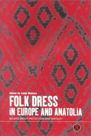 Cover of: Folk Dress in Europe and Anatolia: Beliefs about Protection and Fertility (Dress, Body, Culture)