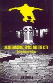 Cover of: Skateboarding, Space and the City: Architecture and the Body