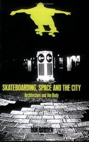 Cover of: Skateboarding, Space and the City: Architecture and the Body