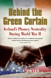 Cover of: Behind the Green Curtain: Ireland's Phoney Neutrality During World War II