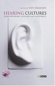 Cover of: Hearing Cultures: Essays on Sound, Listening and Modernity (Wenner Gren International Symposium Series)