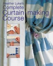 Cover of: Heather Luke's Complete Curtain-making Course